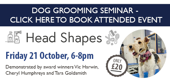 Dog Grooming Seminar - Head Shapes - Huntingdon